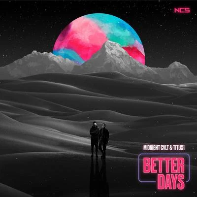 Better Days 专辑 titus1/Elek3Life/EpicFail