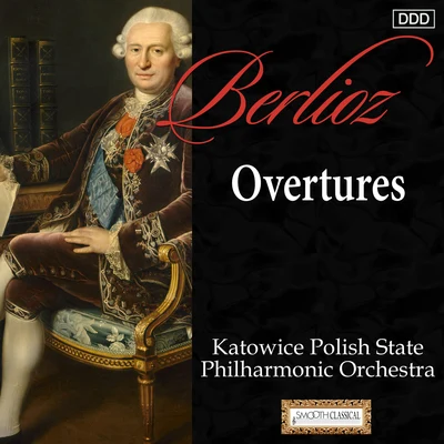 Berlioz: Overtures 專輯 Katowice Polish State Philharmonic Orchestra