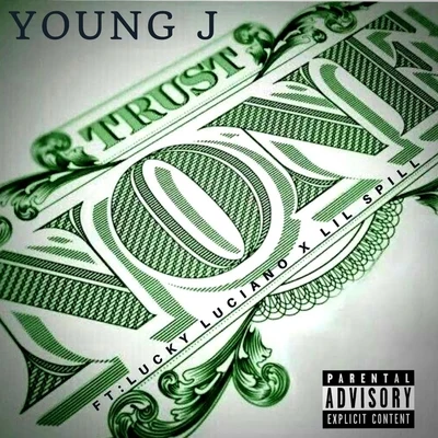 Trust None (feat. Lucky Luciano & Lil Spill) 专辑 Young J