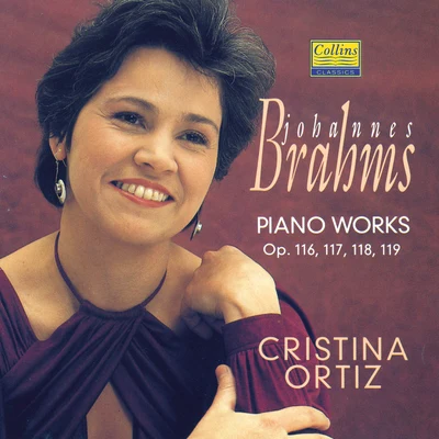 Cristina Ortiz Brahms: Piano Works, Op. 116 - 119