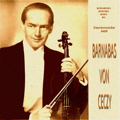 Serenade Mit Barnabas Von Geczy 專輯 Barnabas Von Geczy Orchestra/Barnabas Von Geczy