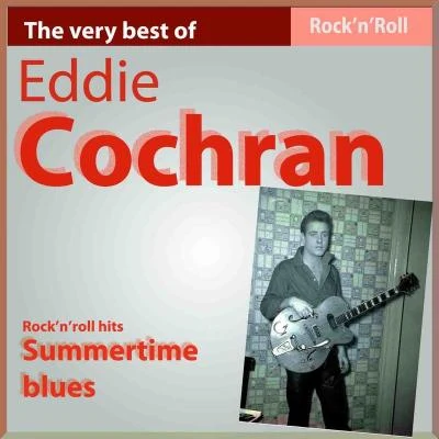 Eddie Cochran The Very Best of Eddie Cochran: Summertime Blues (Rock N Roll Hits)