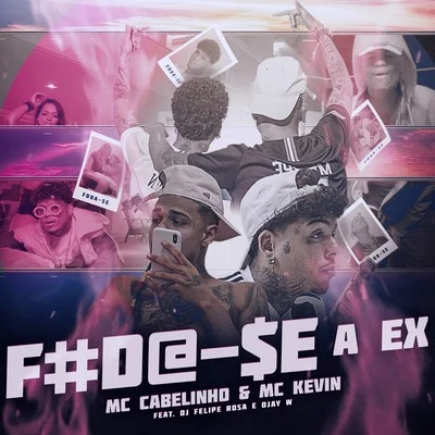 Foda-Se a Ex 專輯 Papatinho/MC Cabelinho/Xamã