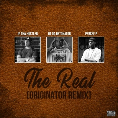 The Real (Originator Remix) [feat. Percee P] 專輯 JP Tha Hustler/Grim Reality Entertainment/Frodo The Ghost/Nuttinxnyce/Insane Poetry