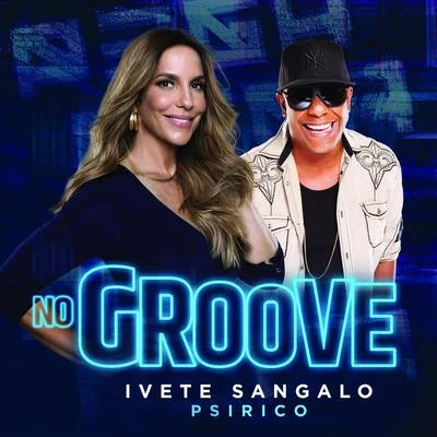 No Groove (Pega, Pega, Pega) 專輯 Ivete Sangalo