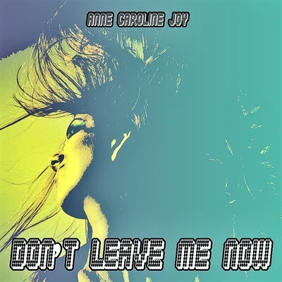 Don&#x27;t Leave Me Alone 专辑 Anne-Caroline Joy