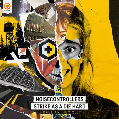 Strike As A Die Hard (Q-BASE Anthem 2017) 專輯 Noisecontrollers