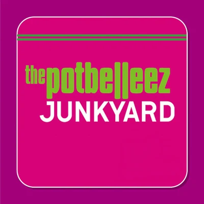 Junkyard (Remixes) 專輯 The Potbelleez