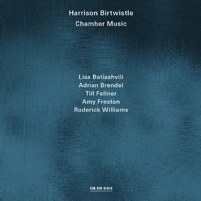 Birtwistle: Chamber Music 專輯 Till Fellner