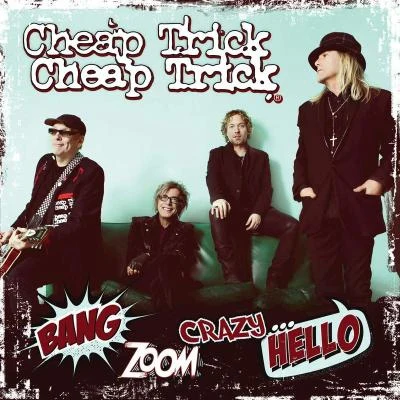 Bang, Zoom, Crazy… Hello 專輯 Cheap Trick