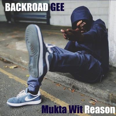 Mukta Wit Reason 專輯 BackRoad Gee/TizzTrap/BG/Lethal Bizzle