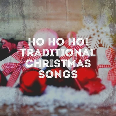 Ho Ho Ho! Traditional Christmas Songs 專輯 Christian Christmas Songs Orchestra/Christmas Spirit/Traditional Christmas Carols Ensemble