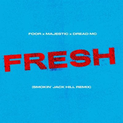 Fresh (Smokin&#x27; Jack Hill Remix) 专辑 FooR