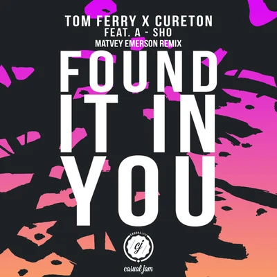 Found It in You (Matvey Emerson Remix) [feat. a-Sho] 專輯 Cureton