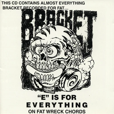 "E" Is for Everything on Fat Wreck Chords 专辑 Duncan Mighty/Bracket