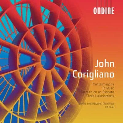 CORIGLIANO, J.: Phantasmagoria SuiteTo MusicFantasia on an Ostinato3 Hallucinations (Tampere Philharmonic, Klas) 專輯 Hannu Lintu/Tampere Philharmonic Orchestra