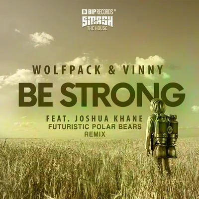 Be Strong (Futuristic Polar Bears Remix) 专辑 Hellry G/Vinny/kuraiyume