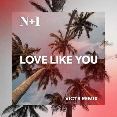 Love Like You (Victr Remix) 專輯 VICTR