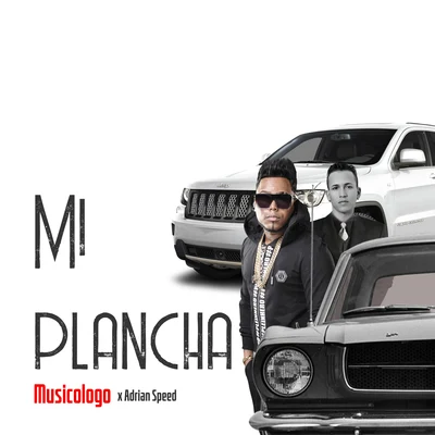 Mi Plancha (Remix) 专辑 Musicologo The Libro/El Cherry Scom/Shelow Shaq/Shadow Blow