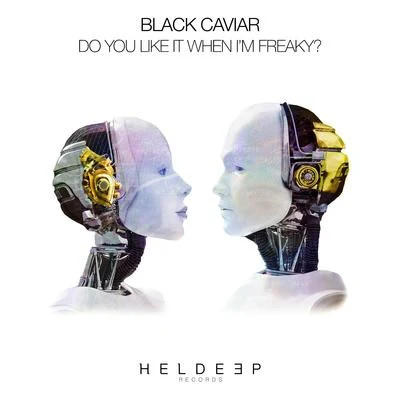 Do You Like It When Im Freaky? 專輯 Black Caviar/Wuki