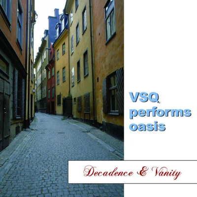 VSQ Performs Oasis: Decadence And Vanity 專輯 Kris Bowers/Vitamin String Quartet/Duomo