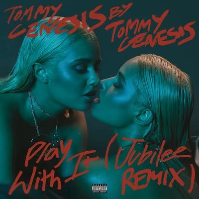 Play With It (Jubilee Remix) 專輯 Maliibu Miitch/Tommy Genesis