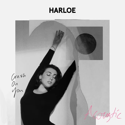 Crush On You (Acoustic) 專輯 Harloe