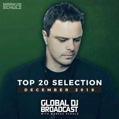 Markus Schulz presents Global DJ Broadcast - Top 20 December 2018 專輯 Markus Schulz