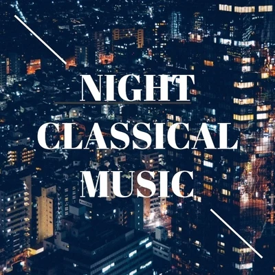 Night Classical Music 專輯 Frederic Chopin