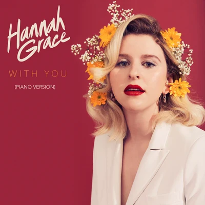 With You (Piano Version) 專輯 Hannah Grace