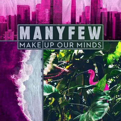 Make Up Our Minds 專輯 ManyFew