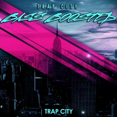 Bass Boosted 专辑 LofiCentral/Trap City/Scooby