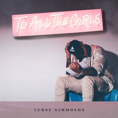 To All The Girls (Clean) 專輯 Verse Simmonds