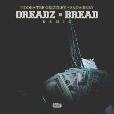 Dreadz n Bread (Remix) 专辑 Neek Bucks/Sada Baby/Rah Swish/Sosa Geek/TJ Porter