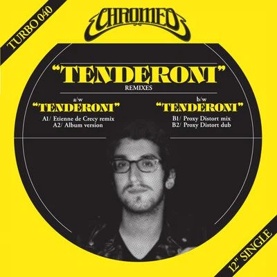 Chromeo Tenderoni