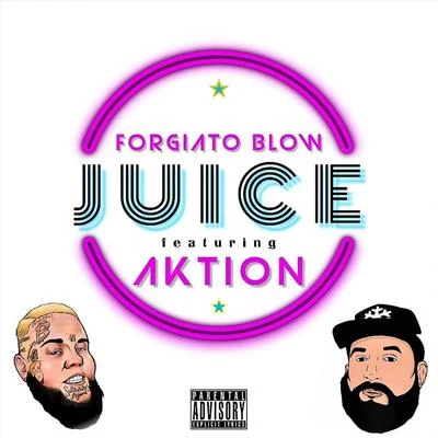 Juice (feat. Aktion) 专辑 Bryson Gray/Tyson James/Forgiato Blow