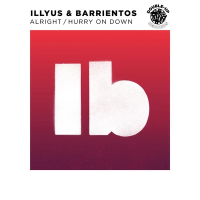 AlrightHurry on Down 專輯 Illyus & Barrientos