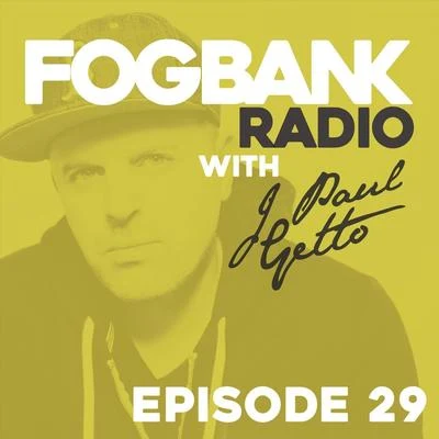 Fogbank Radio - Episode 29 專輯 J Paul Getto