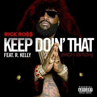 Keep Doin That (Rich Bitch) 專輯 Rick Ross