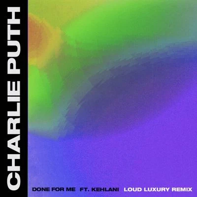 Kehlani Done For Me (Loud Luxury Remix)