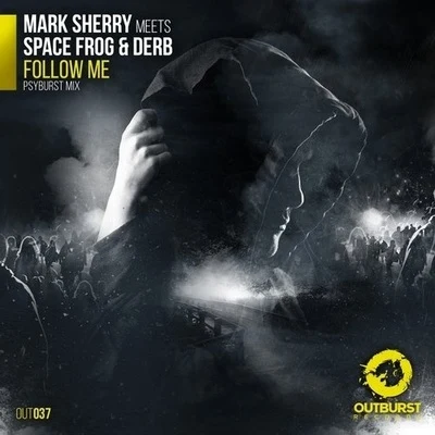 Follow Me (Psyburst Mix) 專輯 Mark Sherry/DERB/Psyburst/Space Frog