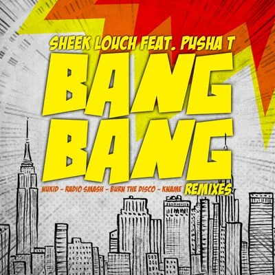 Sheek Louch Bang Bang (Remixes)