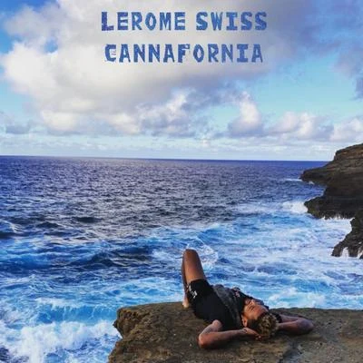 LeRome SwissJayceeoh Cannafornia