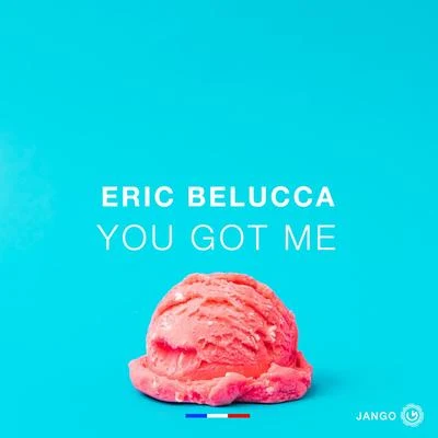 Eric BeluccaCapo & Comes You Got Me