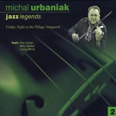 Jazz Legends, Vol. 2: Friday Night at the Village Vanguard 專輯 donGURALesko/Michal Urbaniak