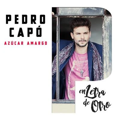 Pedro Capó Azucar Amargo