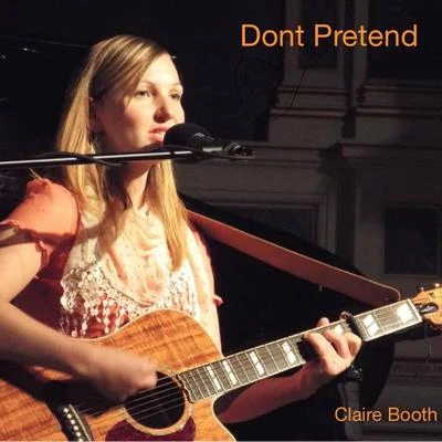 Claire Booth Don&#x27;t Pretend