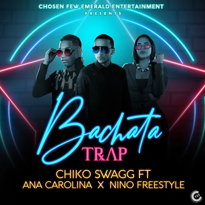 Chiko SwaggBoy Wonder Chosen Few Bachata Trap