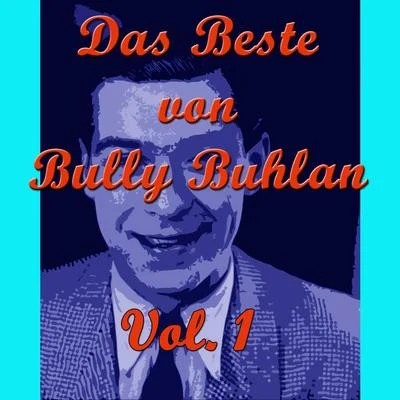 Das Beste von Bully Buhlan, Vol. 1 专辑 Bully Buhlan