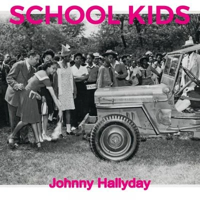 School Kids 专辑 Johnny Hallyday